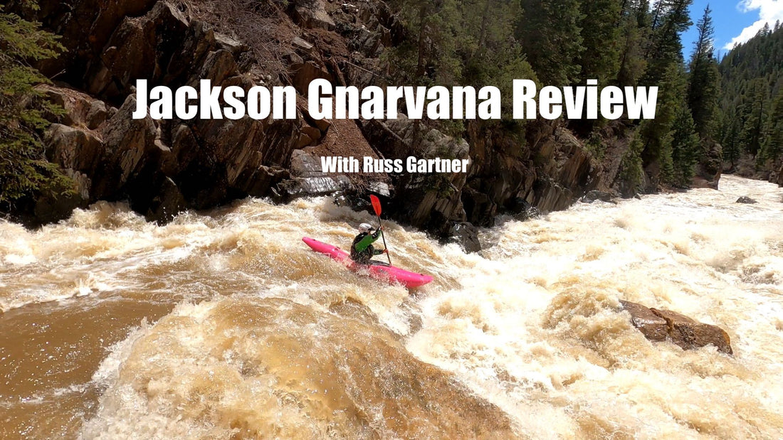 Jackson Gnarvana Review | Paddling Southwest Classics