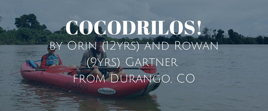 COCODRILOS! By 4CRS Paddlers Orin (12yrs) and Rowan (9yrs) Gartner from Durango, CO