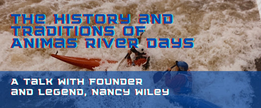 The History and Traditions of Animas River Days -- A Talk with Founder and Legend, Nancy Wiley
