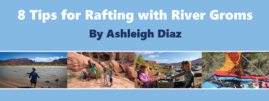 8 Tips for Rafting with River Groms