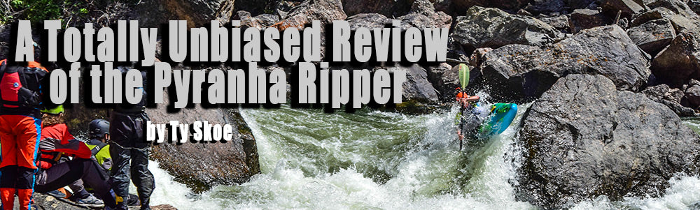 A review of the Pyranha Ripper