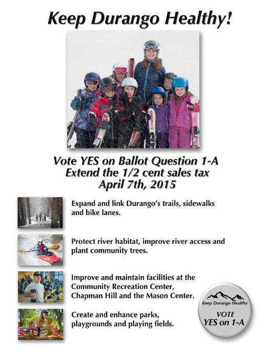 Keep Durango healthy by voting YES on 1-A!