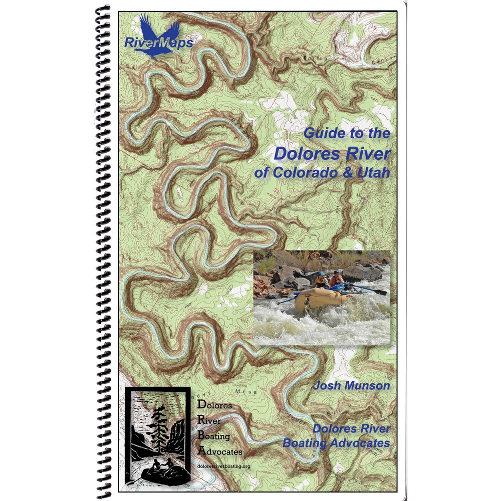 Cover of a guidebook titled "Guide to the Dolores River of Colorado & Utah" by Josh Munson. Image features a topographic map, a photo of people rafting, and logos of RiverMaps and Dolores River Boating Advocates.