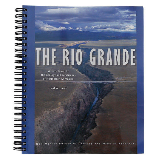 A spiral-bound book titled "Rio Grande River Guide to the Geology and Landscapes of Northern New Mexico" by Paul W. Bauer, with an aerial photograph of the Rio Grande on the cover, published by New Mexico Bureau of Geology & Mineral Resources.